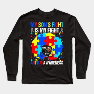 My Son's Fights Is My Fight Autism Mom Black Afro Autism T-Shirt Long Sleeve T-Shirt